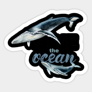 Save The Ocean Keep Ocean Clean Save The Whales Sticker